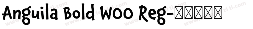 Anguila Bold W00 Reg字体转换